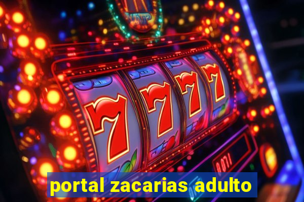 portal zacarias adulto